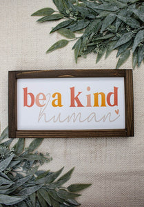 Be A Kind Human sign