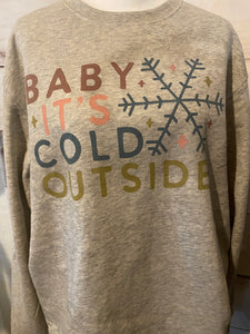 It’s Cold Outside Holiday graphic sweatshirt