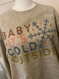 It’s Cold Outside Holiday graphic sweatshirt